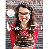 the virtuous tart sinful but saintly recipes for sweets treats and snacks