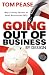 Going Out of Business by Design: Why Seventy Percent of Small Businesses Fail