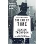 The End of Time: Faith and Fear in the Shadow of the Millennium: Faith and the Fear in the Shadow of the Millennium
