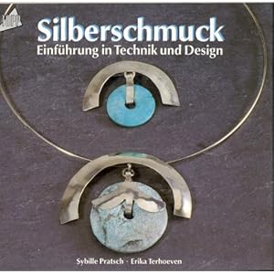Silberschmuck. Einführung in Technik und Design.