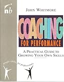 Coaching for performance : a practical guide to growing your own skills