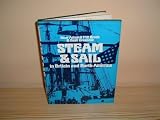 Steam and sail, in Britain and North America : 80 photographs mainly from the National Maritime Museum depicting British and North American naval, merchant and special purpose vessels of the period of