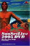 SUNSET LIVE2005 DVD