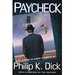Paycheck And Other Classic Stories By Philip K. Dick: And Other Classic Stories book cover