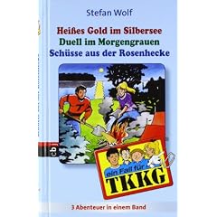TKKG - Heisses Gold im Silbersee/Duell im Morgengrauen/Sch�sse aus der Rosenhecke: Sammelband 1: 3 Abenteuer ungek�rzt
