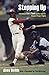 Stepping Up: The Story of All-Star Curt Flood and His Fight for Baseball Players' Rights
