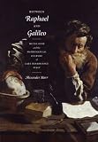 Between Raphael and Galileo : Mutio Oddi and the mathematical culture of late Renaissance Italy