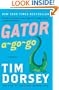 Gator A-Go-Go: A Novel