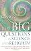 The Big Questions in Science and Religion