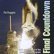 Final Countdown: NASA and the End of the Space Shuttle Program | [Pat Duggins]