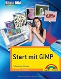 Start mit GIMP: Sehen und K&ouml;nnen - Michael Gradias