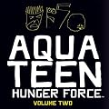 Aqua Teen Hunger Force Volume 2