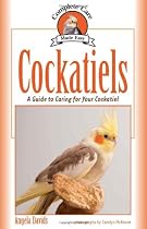 Cockatiels: A Guide to Caring for Your Cockatiel
