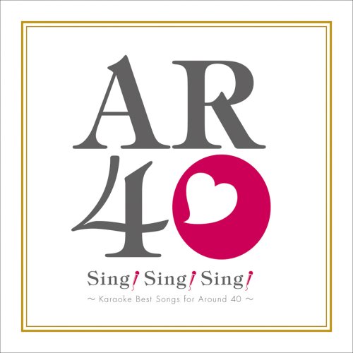 Sing!Sing!Sing!~karaoke Best Songs for Around40~