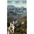 How to Camp Europe By Train, Fifth Edition by Europe Travel Books