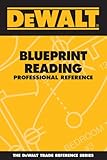 DEWALT Blueprint Reading Professional Reference (DEWALT Series)