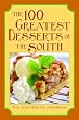 100 Greatest Desserts of the South, The (100 Greatest Recipes Series)