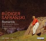 Romantik: Eine deutsche Aff&auml;re - R&uuml;diger Safranski