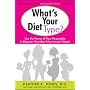 What's Your Diet Type?: Use the Power of Your Personality to Discover Your Best Way to Lose Weight