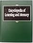 Encyclopaedia of Learning and Memory