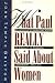What Paul Really Said About Women: The Apostle's Liberating Views on Equality in Marriage, Leadership, and Love