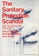 The Sanitary Protection Scandal