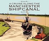 A cruise along the Manchester Ship Canal