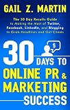 51eldbERylL. SL160  30 Days to Online PR and Marketing Success: The 30 Day Results Guide to Making the Most of Twitter, Facebook, LinkedIn, and Blogging to Grab Headlines and Get Clients
