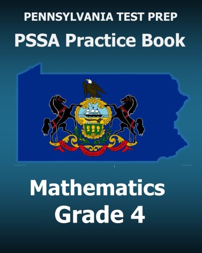 PENNSYLVANIA TEST PREP PSSA Practice Book Mathematics Grade 4: Covers the Pennsylvania Core Standards