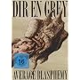 Dir En Grey - Average Blasphemy