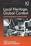 Local heritage, global context : cultural perspectives on sense of place