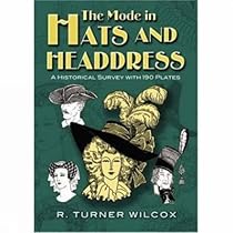 The Mode in Hats and Headdress: A Historical Survey with 198 Plates (Dover Fashion and Costumes)