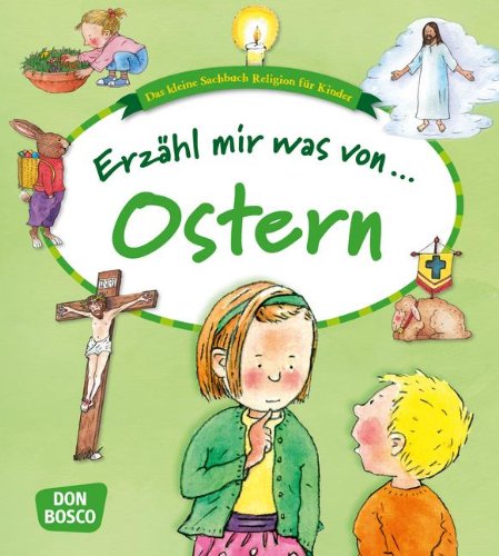 Don Bosco Verlag Erz&auml;hl mir was von Ostern: Das kleine Sachbuch Religion f&uuml;r Kinder