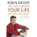 You Can Change Your Life... Any Time You Want