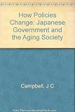 How policies change : the Japanese government and the aging society