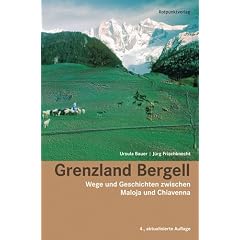 Grenzland Bergell: Wege und Geschichten zwischen Maloja und Chiavenna