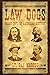 Law Dogs: Great Cops in American History