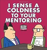 I Sense a Coldness to Your Mentoring: A Dilbert Book