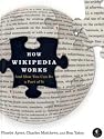 How Wikipedia Works: And How You Can Be a Part of It