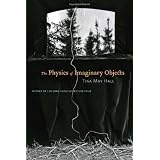 The Physics of Imaginary Objectsby Tina May Hall