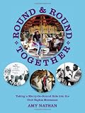 Round and Round Together: Taking a Merry-Go-Round Ride into the Civil Rights Movement (The Nautilus Series)