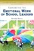 Supporting the Emotional Work of School Leaders ( Leading Teachers, Leading Schools)