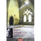 Klarheit, Ordnung, Stille: Was wir vom Leben im Kloster lernen k�nnenvon "Anselm Gr�n"