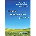 12 Steps That Can Save Your Life (Real-life Stories from People Who Are Walking the Walk) (Paperback)