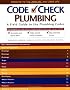 Code Check Plumbing: A Field Guide to the Plumbing Codes (Code Check Electrical: An Illustrated Guide to Wiring a Safe)