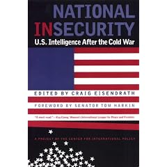 National Insecurity: U.S. Intelligence After the Cold War
