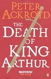 The Death of King Arthur: The Immortal Legend (Penguin Classics)