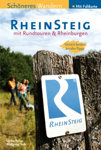City Travel Guides Discounted  Bücher : Rheinsteig - Schöneres Wandern. Mit Faltkarte , Höhenprofilen und GPS-Daten. Profi-Tipps,  Rundtouren und Rheinburgenweg - 320 km Wander-Erlebnis von Wiesbaden ... und Rheinburgen - 320 km Wander-Erlebnis