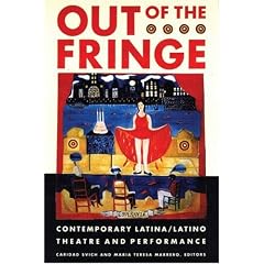 Out of the Fringe: Contemporary Latina/o Theatre and Performance