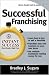 Successful Franchising: Expert Advice on Buying, Selling and Creating Winning Franchises (Instant Success Series)
